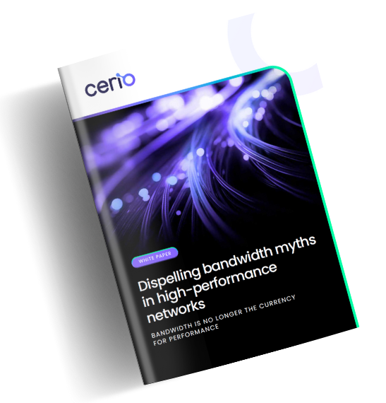 Dispelling Bandwidth Myths in High Performance Networks - Cerio